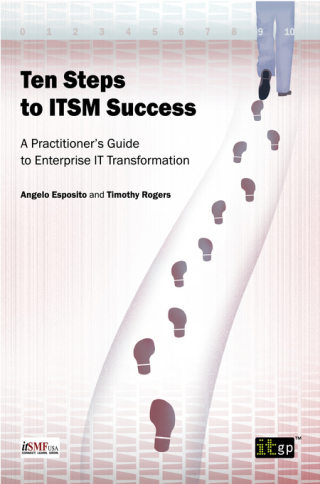 Ten Steps to ITSM Success: A Practitioner’s Guide to Enterprise IT Transformation