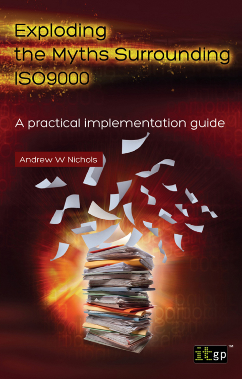 Cover image for book Exploding the Myths Surrounding ISO9000: A practical implementation guide