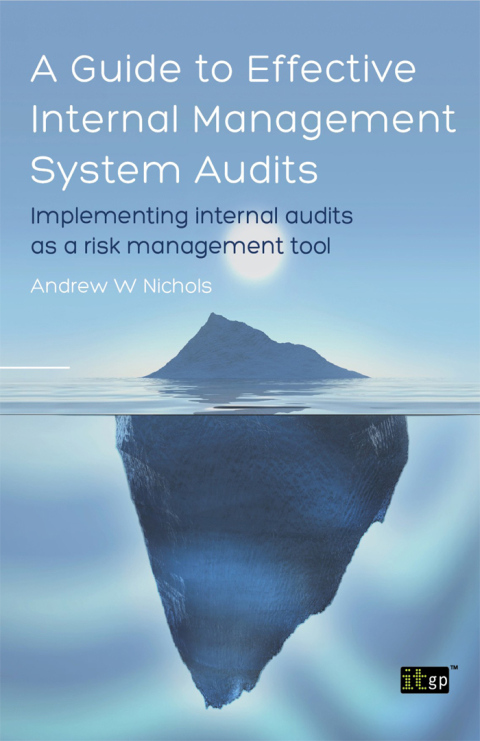 Cover image for book A Guide to Effective Internal Management System Audits: Implementing internal audits as a risk management tool