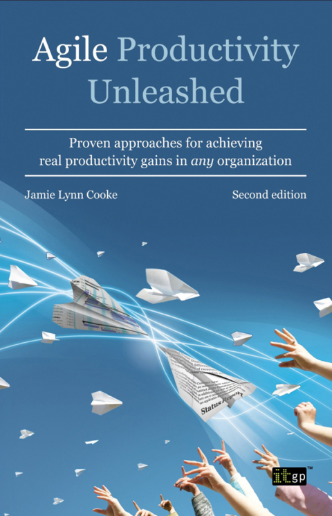 Cover image for book Agile Productivity Unleashed: Proven approaches for achieving productivity gains in any organisation