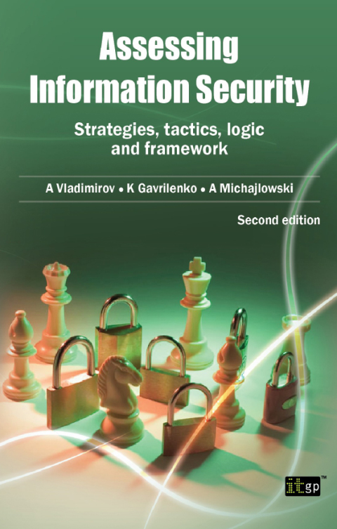 Cover image for book Assessing Information Security: Strategies, Tactics, Logic and Framework