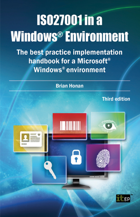 Cover image for book ISO27001 in a Windows Environment: The best practice implementation handbook for a Microsoft Windows environment