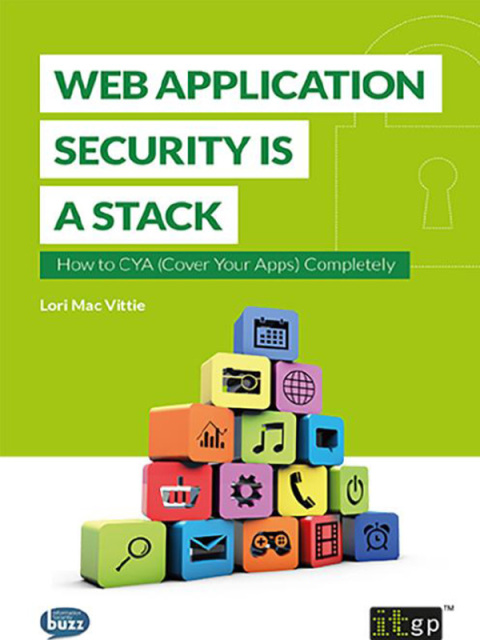 Cover image for book Web Application Security is a Stack: How to CYA (Cover Your Apps) Completely