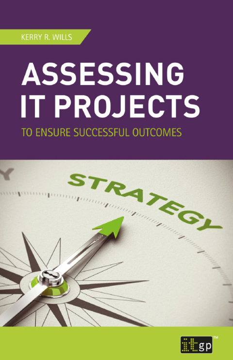 Cover image for book Assessing IT Projects to Ensure Successful Outcomes