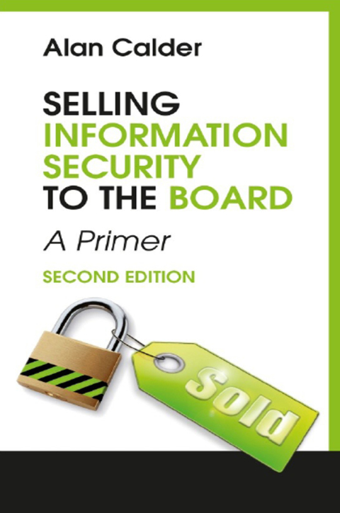 Cover image for book Selling Information Security to the Board: A Primer