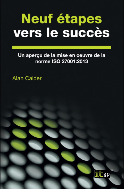 Cover image for book Neuf étapes vers le succès: Un aperçu de la mise en œuvre de la norme ISO 27001:2013
