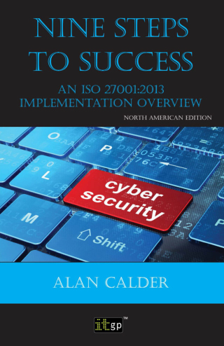 Nine Steps to Success: North American edition: An ISO 27001 Implementation Overview
