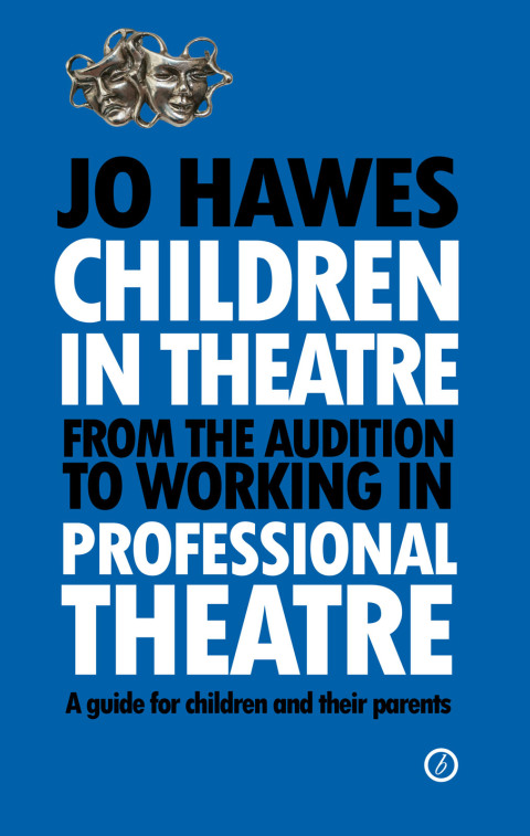 Cover image for book Children in Theatre: From the audition to working in professional theatre