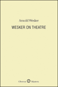 Cover image: Wesker on Theatre 1st edition 9781840029864