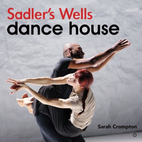 Cover image for book Sadler's Wells - Dance House