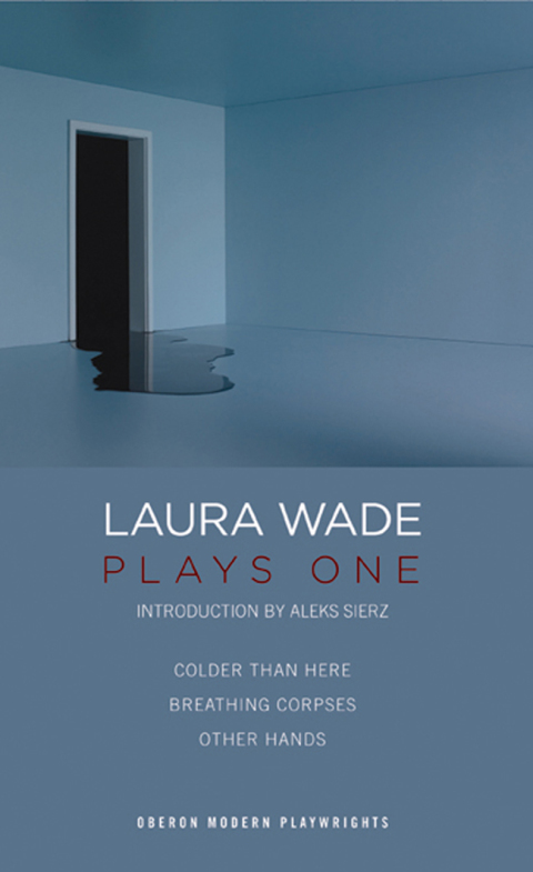 Laura Wade: Plays One 