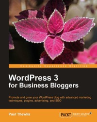 Cover image: WordPress 3 For Business Bloggers 1st edition 9781849511322