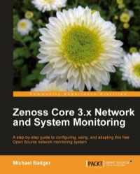 Cover image: Zenoss Core 3.x Network and System Monitoring 1st edition 9781849511582