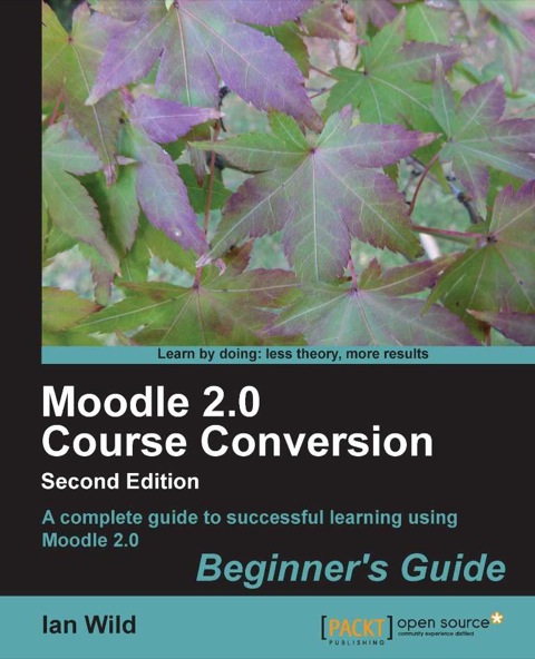 Cover image for book Moodle 2.0 Course Conversion Beginner's Guide