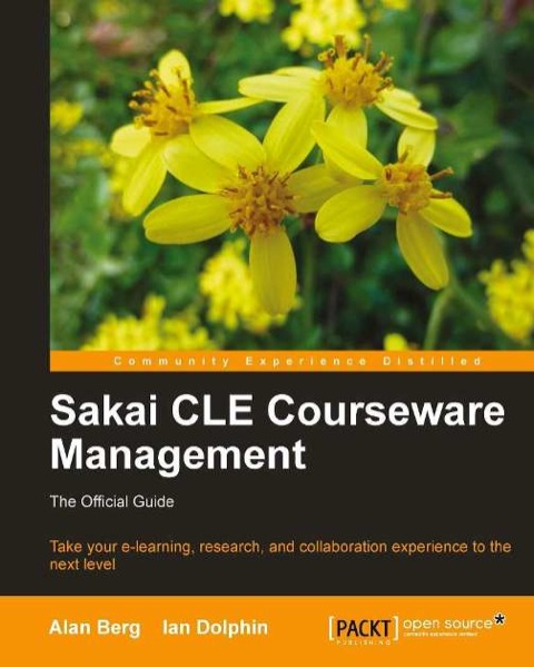 Cover image for book Sakai CLE Courseware Management: The Official Guide