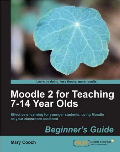 Cover image for book Moodle 2 for Teaching 7-14 Year Olds Beginner's Guide