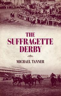 Cover image: The Suffragette Derby 9781849545181