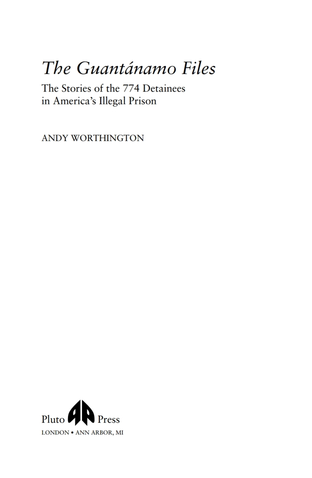The Guantanamo Files (eBook) - Andy Worthington