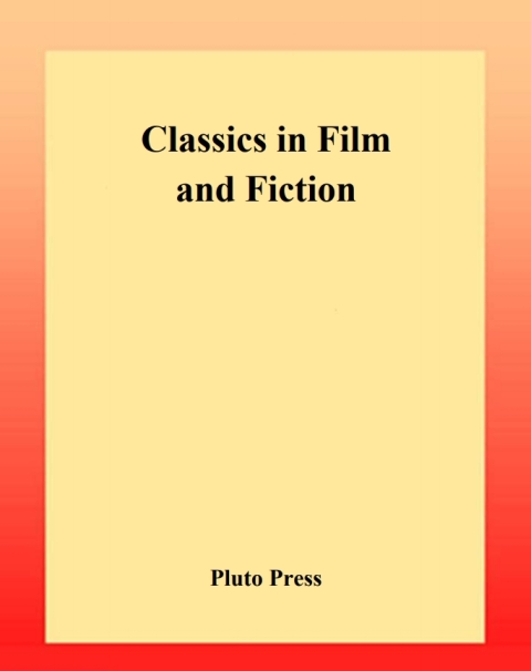 Cover image for book Classics in Film and Fiction