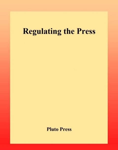 Cover image for book Regulating the Press