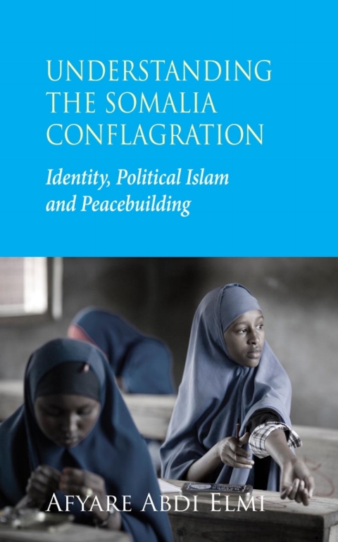 Cover image for book Understanding the Somalia Conflagration