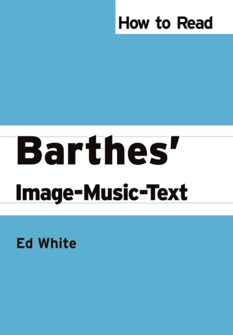 Cover image for book How to Read Barthes' Image-Music-Text