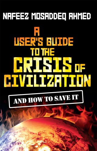 A User's Guide to the Crisis of Civilization