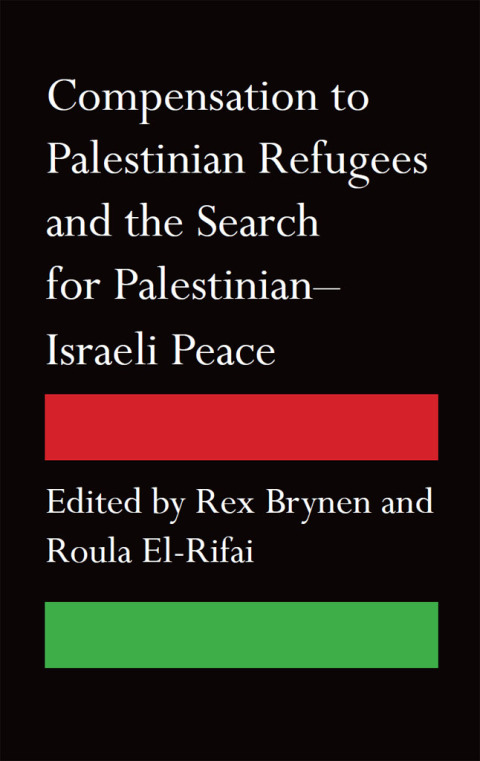Cover image for book Compensation to Palestinian Refugees and the Search for Palestinian-Israeli Peace