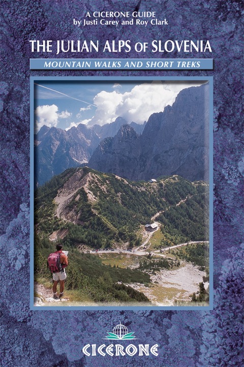 Cover image for book The Julian Alps of Slovenia: Mountain routes and short treks