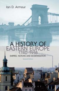 Cover image: A History of Eastern Europe 1740-1918 2nd edition 9781849664882