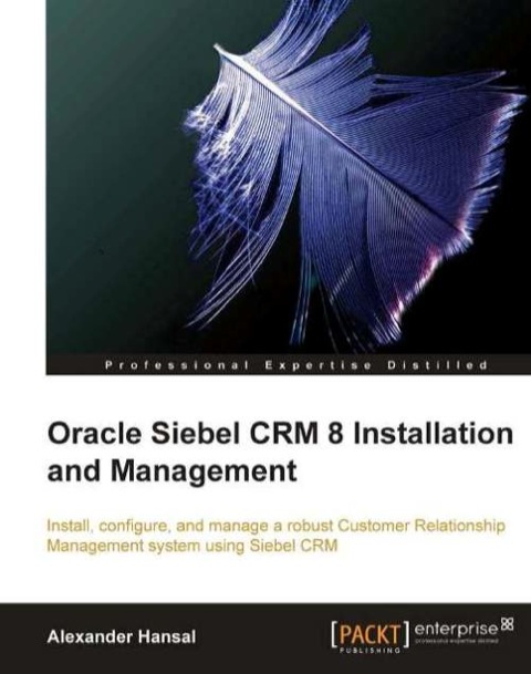 Cover image for book Oracle Siebel CRM 8 Installation and Management