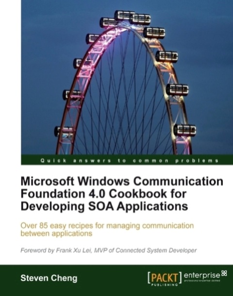 Cover image for book Microsoft Windows Communication Foundation 4.0 Cookbook for Developing SOA Applications