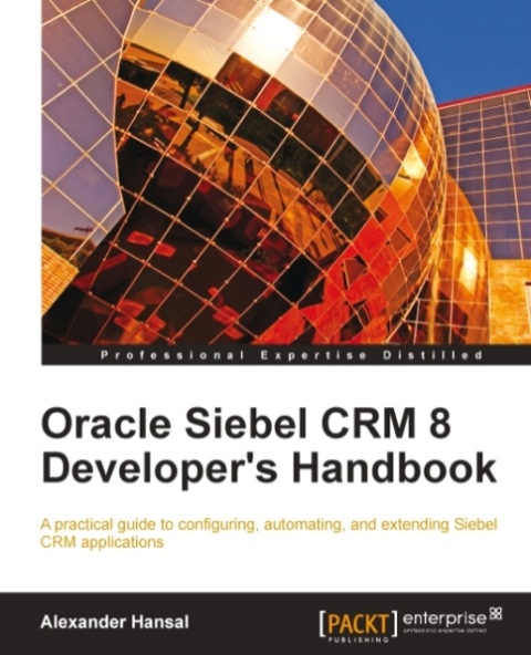 Cover image for book Oracle Siebel CRM 8 Developer's Handbook
