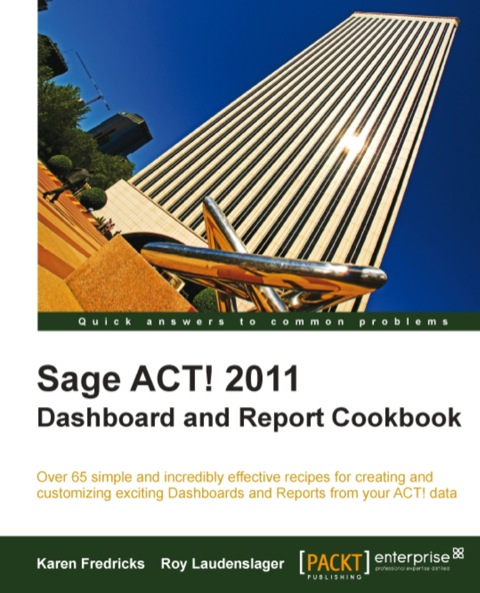 Cover image for book Sage ACT! 2011 Dashboard and Report Cookbook