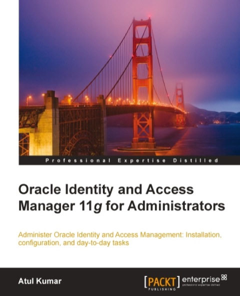 Cover image for book Oracle Identity and Access Manager 11g for Administrators