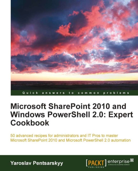 Cover image for book Microsoft SharePoint 2010 and Windows PowerShell 2.0: Expert Cookbook