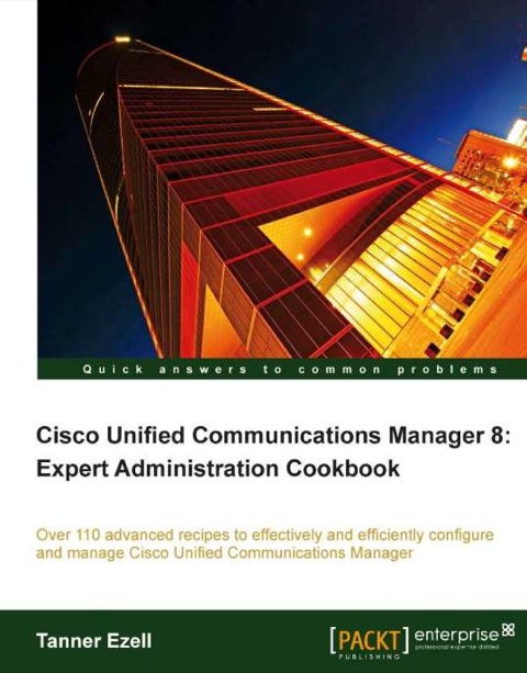 Cover image for book Cisco Unified Communications Manager 8: Expert Administration Cookbook