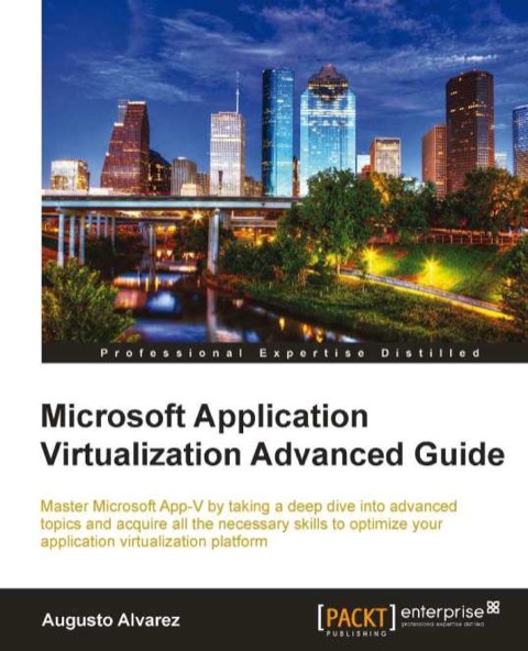 Cover image for book Microsoft Application Virtualization Advanced Guide