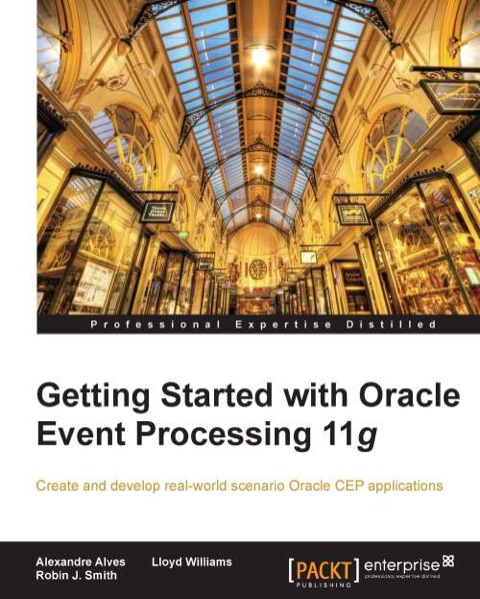 Cover image for book Getting Started with Oracle Event Processing 11g