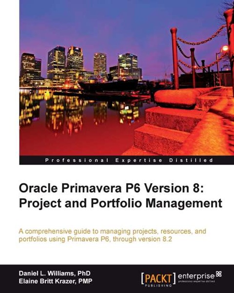 Cover image for book Oracle Primavera P6 Version 8: Project and Portfolio Management