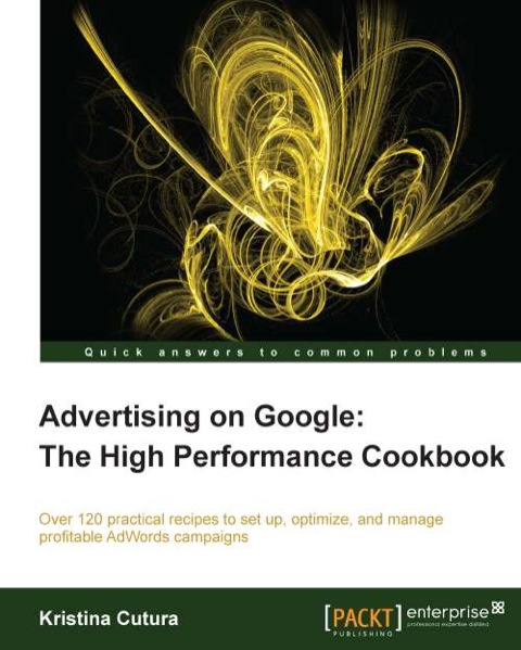 Cover image for book Advertising on Google: The High Performance Cookbook