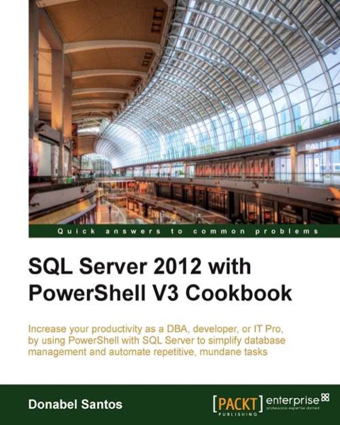 Cover image for book SQL Server 2012 with PowerShell V3 Cookbook