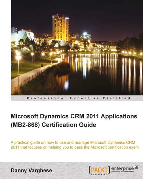 Cover image for book Microsoft Dynamics CRM 2011 Applications (MB2-868) Certification Guide