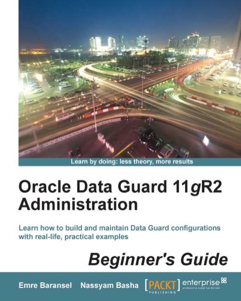 Cover image for book Oracle Data Guard 11gR2 Administration : Beginner's Guide
