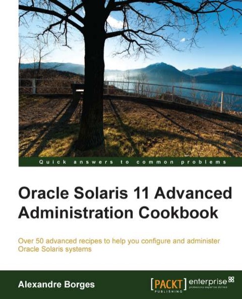 Cover image for book Oracle Solaris 11 Advanced Administration Cookbook