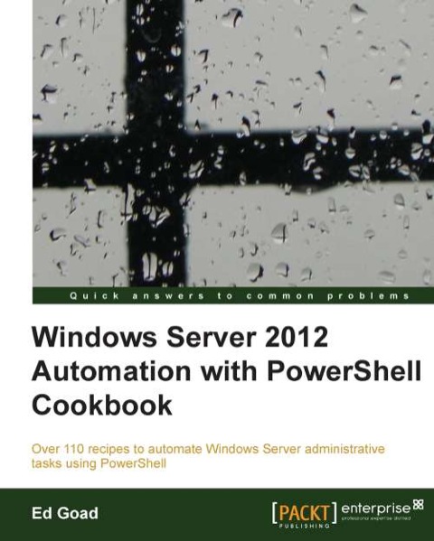 Cover image for book Windows Server 2012 Automation with PowerShell Cookbook