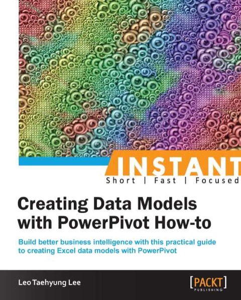 Cover image for book Instant Creating Data Models with PowerPivot How-to
