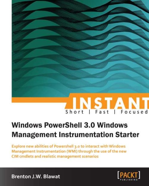 Cover image for book Instant Windows Powershell 3.0 Windows Management Instrumentation Starter