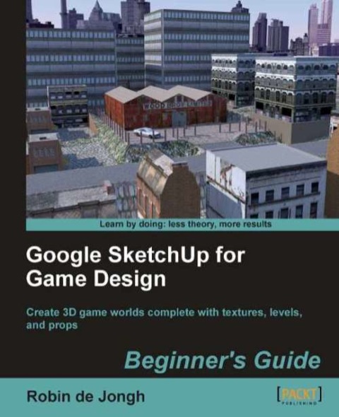 Cover image for book Google SketchUp for Game Design: Beginner's Guide