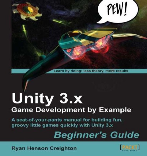 Cover image for book Unity 3.x Game Development by Example Beginner's Guide